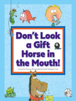 Don't Look a Gift Horse in the Mouth!: (And Other Weird Sayings)