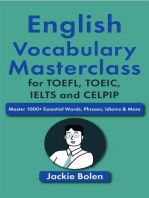 English Vocabulary Masterclass for TOEFL, TOEIC, IELTS and CELPIP: Master 1000+ Essential Words, Phrases, Idioms & More