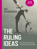 The Ruling Ideas: How They Ruin Society and Make You Miserable