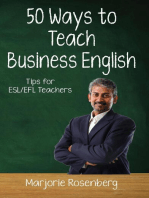 Fifty Ways to Teach Business English: Tips for ESL/EFL Teachers: Fifty Ways to Teach: Tips for ESL/EFL Teachers