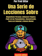 Una Serie de Lecciones Sobre Magnetismo Personal, Influencia Psíquica, Poder de los Pensamientos, Concentración, Fuerza de Voluntad y Ciencia Mental.