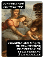 Conseils aux mères, ou De l'hygiène du nouveau-né et de l'enfant à la mamelle