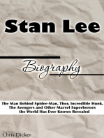 Stan Lee Biography: The Man Behind Spider-Man, Thor, Incredible Hunk, The Avengers and Other Marvel Superheroes the World Has Ever Known Revealed