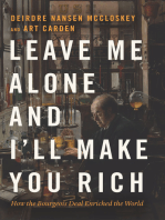 Leave Me Alone and I'll Make You Rich: How the Bourgeois Deal Enriched the World