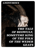 The Tale of Beowulf, Sometime King of the Folk of the Weder Geats