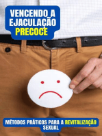 Vencendo a Ejaculação Precoce: Métodos Práticos Para a Revitalização Sexual