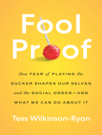 Fool Proof: How Fear of Playing the Sucker Shapes Our Selves and the Social Order—and What We Can Do About It