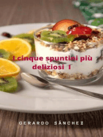 I cinque spuntini più deliziosi I