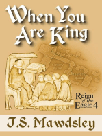 When You Are King: Reign of the Eagle, #4