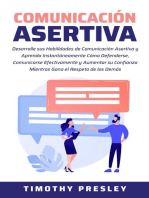 Comunicación Asertiva: Desarrolle sus Habilidades de Comunicación Asertiva y Aprenda Instantáneamente Cómo Defenderse, Comunicarse Efectivamente y Aumentar su Confianza