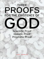 Three Proofs for the Existence of God: Scientific Proof Historic Proof Prophetic Proof