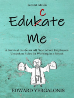 EDUKATE ME: A Survival Guide for All New School Employees Unspoken Rules for Working in a School