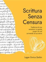 Scrittura Senza Censura: Trasforma le tue emozioni in parole, scopri chi sei scrivendo la tua storia