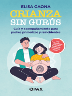 Crianza sin gurús: Guía y acompañamiento para padres primerizos y reincidentes