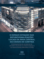 O Espaço Estação nas refuncionalizações locais da área central da cidade de Curitiba: entrelaçamento de simulacros da vida diária reunindo no mesmo espaço e no mesmo tempo diferentes mundos