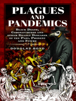 Plagues and Pandemics: Black Death, Coronaviruses and Other Deadly Diseases of the Past, Present and Future