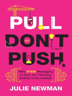 Pull Don't Push: Why STEM Messaging to Girls Isn't Working and What to Do Instead