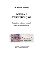 Poesia E Versificação: Tratado E Método Juvenil Para Criação Poética.