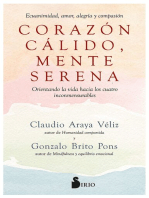 Corazón cálido, mente serena: Ecuanimidad, amor, alegría y compasión. orientando la vida hacia los cuatro inconmensurables