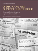 O Dio con noi o tutti in cenere: Cronache del primo dopoguerra su giornali, libri e manifesti