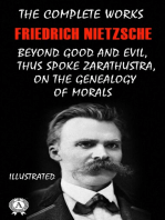 The Complete Works of Friedrich Nietzsche. Illustrated: Beyond Good and Evil, Thus Spoke Zarathustra, On The Genealogy of Morals