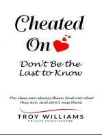 Cheated On Don't Be the Last to Know: The clues are always there...find out what they are, and don't miss them