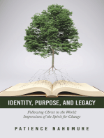 Identity, Purpose, and Legacy: Following Christ in the World: Impressions of the Spirit for Change