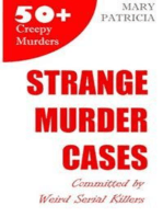 Strange Murder Cases: Committed by Weird Serial Killers