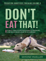 Don't Eat That: Force-Free Food Avoidance Training for Dogs who Love to Scavenge (Predation Substitute Training)