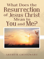 What Does the Resurrection of Jesus Christ Mean to You and Me?