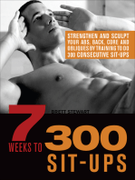 7 Weeks to 300 Sit-Ups: Strengthen and Sculpt Your Abs, Back, Core and Obliques by Training to Do 300 Consecutive Sit-Ups