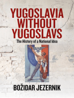 Yugoslavia without Yugoslavs: The History of a National Idea