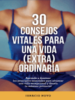 30 consejos vitales para una vida extraordinaria: Aprende a dominar los principios esenciales para alcanzar una vida excepcional y desata tu máximo potencial