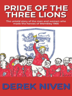 Pride of the Three Lions: The untold story of the men and women who made the heroes of Wembley 1966