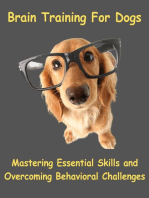 Brain Training For Dogs - Mastering Essential Skills And Overcoming Behavioral Challenges