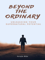 Beyond the Ordinary: Unleashing Your Supernatural Potential