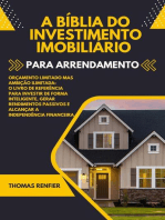 A Bíblia do Investimento Imobiliário Para Arrendamento: O Livro de Referência Para Investir de Forma Inteligente, Gerar Rendimentos Passivos e Alcançar a Independência Financeira