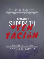 Supera Tu Tentación: Entender Cómo Funcionan Las Tentaciones, Desarrollar Dominio Propio Y Autocontrol Para Vencer La Batalla, Y Ser Libre Del Pecado Por Medio De La Palabra Y La Oración