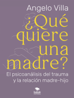 ¿Qué quiere una madre?: El psicoanálisis del trauma y la relación madre-hijo