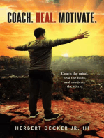 Coach. Heal. Motivate.: Coach the mind, heal the body, and motivate the spirit!