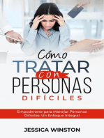 CÓMO TRATAR CON PERSONAS DIFÍCILES: Empoderarse para Manejar Personas Difíciles: Un Enfoque Integral