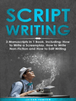 Scriptwriting: 3-in-1 Guide to Master Screenwriting, Movie Scripting, TV Show Script Writing & Write Screenplays