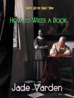 Write Better Right Now: How to Write a Book