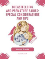 Breastfeeding and premature babies: Special considerations and tips