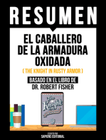 Resumen - El Caballero De La Armadura Oxidada: (The Knight In Rusty Armor) - Basado En El Libro De Dr. Robert Fisher