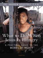 What to Do When Jesus is Hungry: A Practical Guide to the Works of Mercy