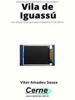 Apresentando O Sítio Histórico E Arqueológico Vila De Iguassú Com Display Tft Programado No Raspberry Pi Em Python