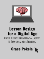 Lesson Design for a Digital Age: How to Utilize Technology and Inquiry to Transform your Teaching