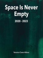 Space Is Never Empty 2020 - 2023