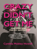 CRAZY DIDN'T GET ME: Preparation for My Destiny